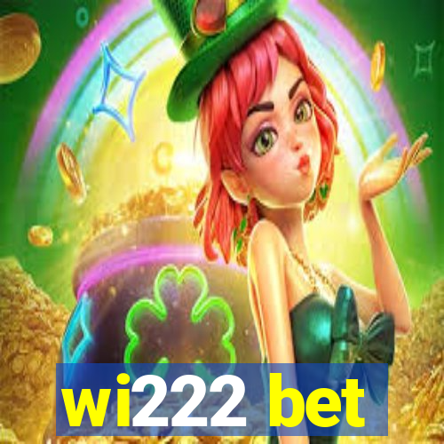 wi222 bet